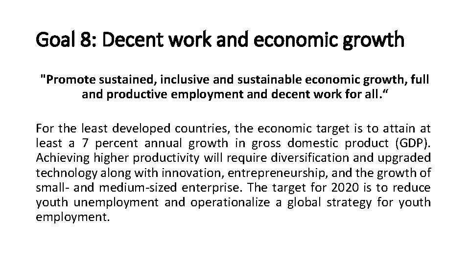 Goal 8: Decent work and economic growth "Promote sustained, inclusive and sustainable economic growth,