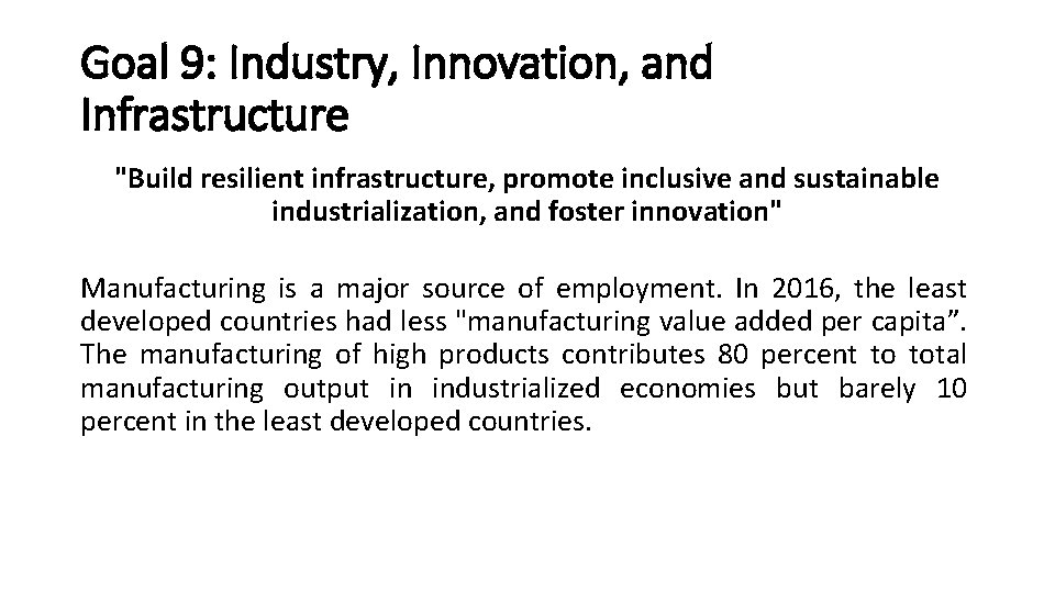 Goal 9: Industry, Innovation, and Infrastructure "Build resilient infrastructure, promote inclusive and sustainable industrialization,