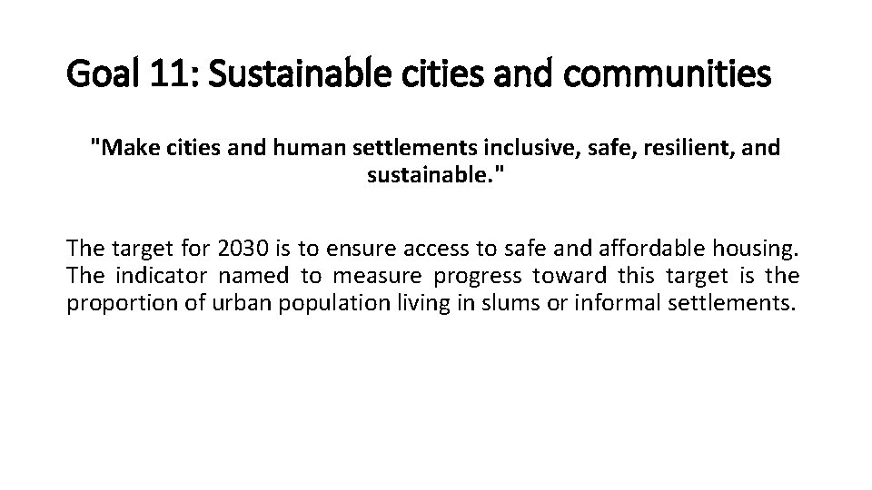 Goal 11: Sustainable cities and communities "Make cities and human settlements inclusive, safe, resilient,