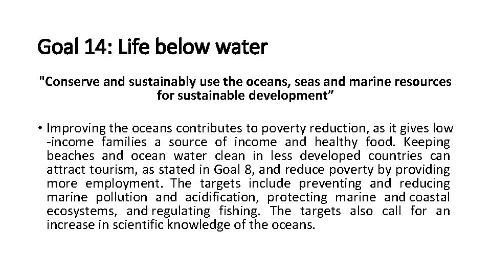 Goal 14: Life below water "Conserve and sustainably use the oceans, seas and marine