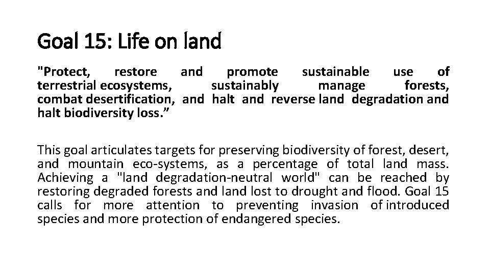 Goal 15: Life on land "Protect, restore and promote sustainable use of terrestrial ecosystems,