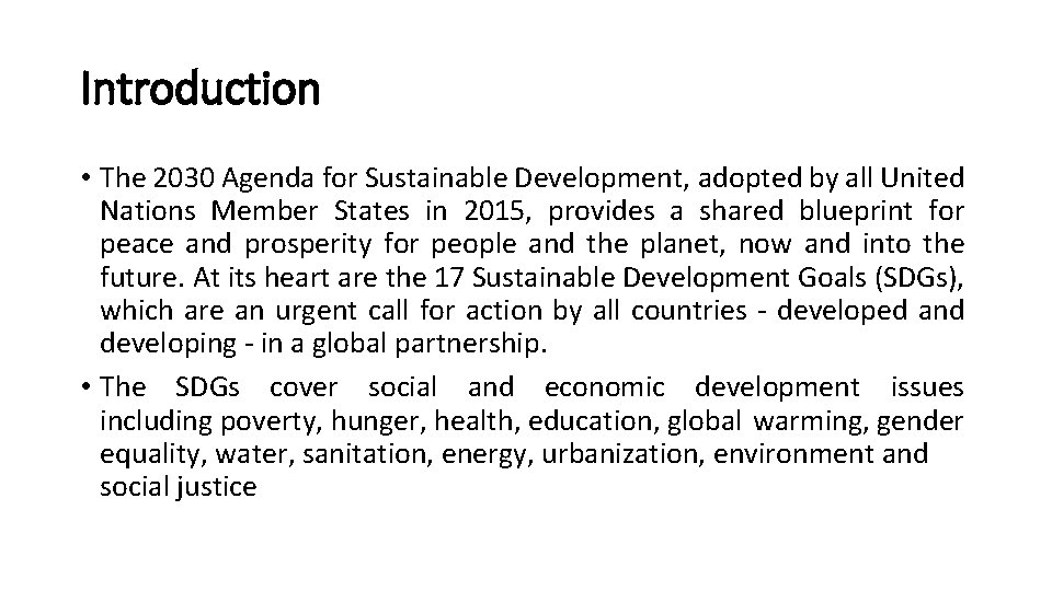 Introduction • The 2030 Agenda for Sustainable Development, adopted by all United Nations Member