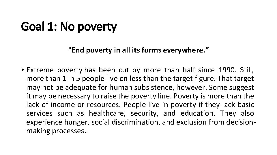 Goal 1: No poverty "End poverty in all its forms everywhere. ” • Extreme