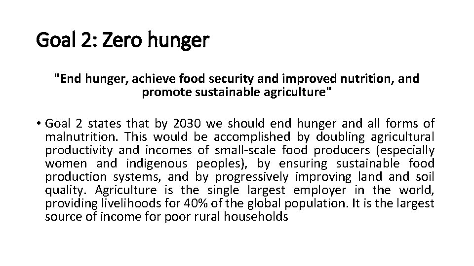 Goal 2: Zero hunger "End hunger, achieve food security and improved nutrition, and promote