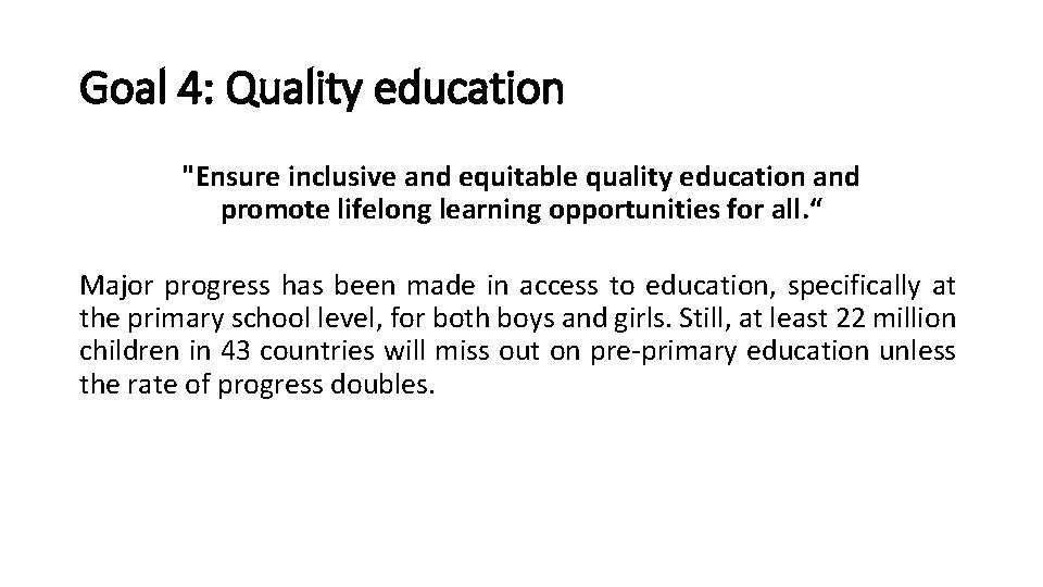 Goal 4: Quality education "Ensure inclusive and equitable quality education and promote lifelong learning