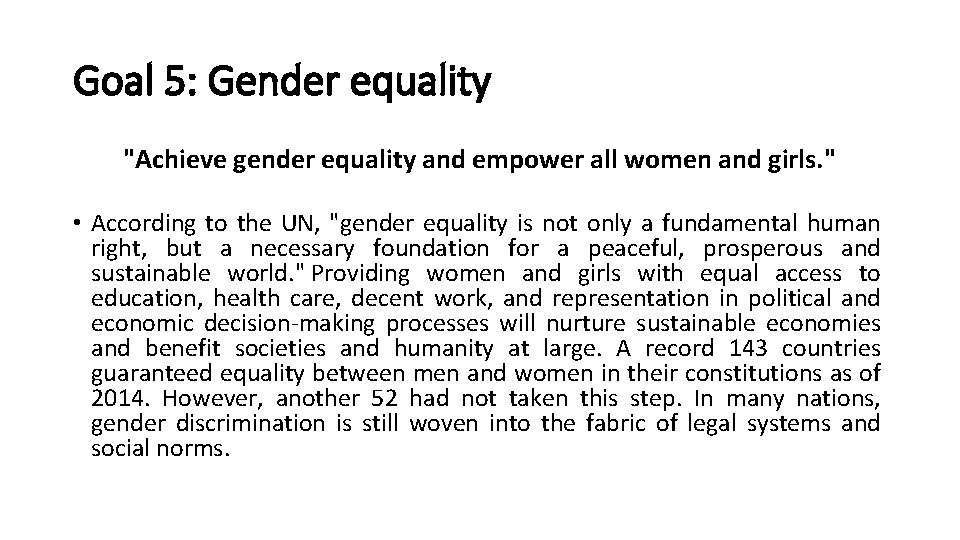 Goal 5: Gender equality "Achieve gender equality and empower all women and girls. "