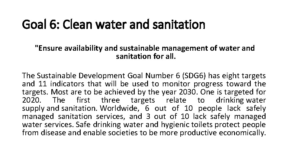 Goal 6: Clean water and sanitation "Ensure availability and sustainable management of water and