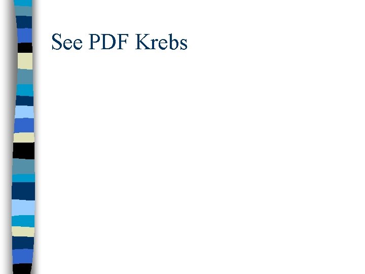 See PDF Krebs 