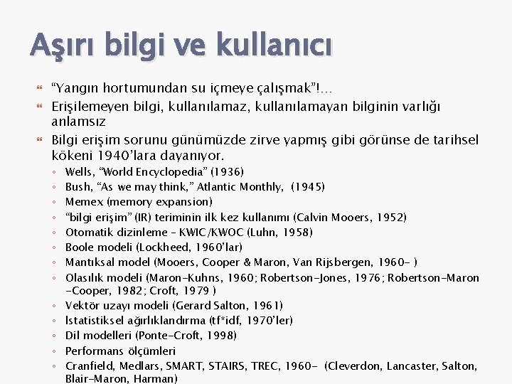 Aşırı bilgi ve kullanıcı “Yangın hortumundan su içmeye çalışmak”!… Erişilemeyen bilgi, kullanılamaz, kullanılamayan bilginin