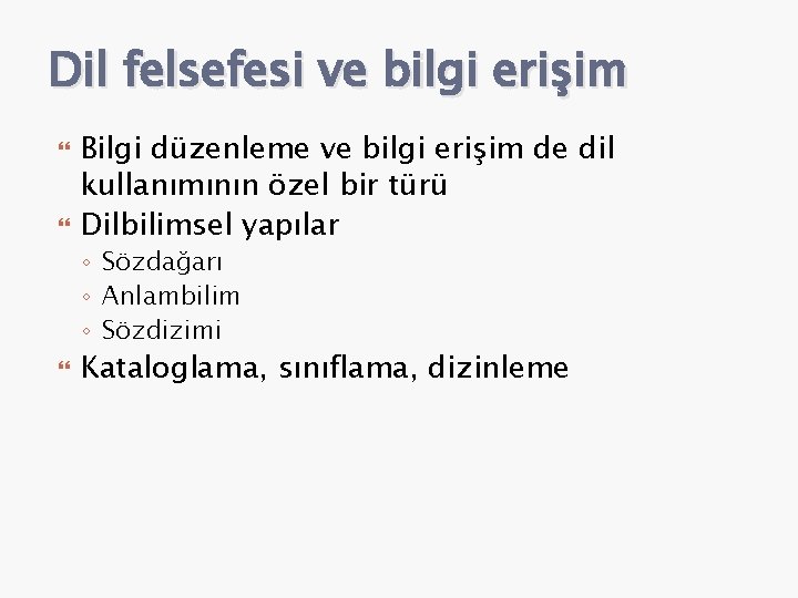 Dil felsefesi ve bilgi erişim Bilgi düzenleme ve bilgi erişim de dil kullanımının özel