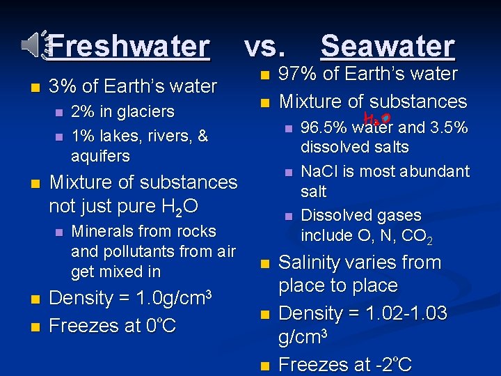 Freshwater n 3% of Earth’s water n n n Minerals from rocks and pollutants