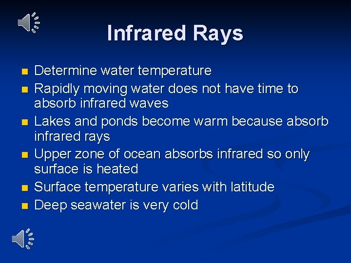 Infrared Rays n n n Determine water temperature Rapidly moving water does not have