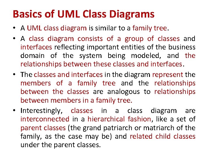 Basics of UML Class Diagrams • A UML class diagram is similar to a