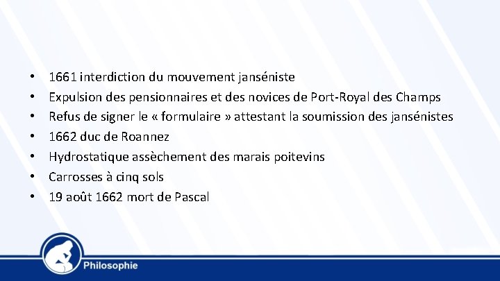  • • 1661 interdiction du mouvement janséniste Expulsion des pensionnaires et des novices