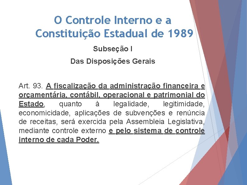 O Controle Interno e a Constituição Estadual de 1989 Subseção I Das Disposições Gerais