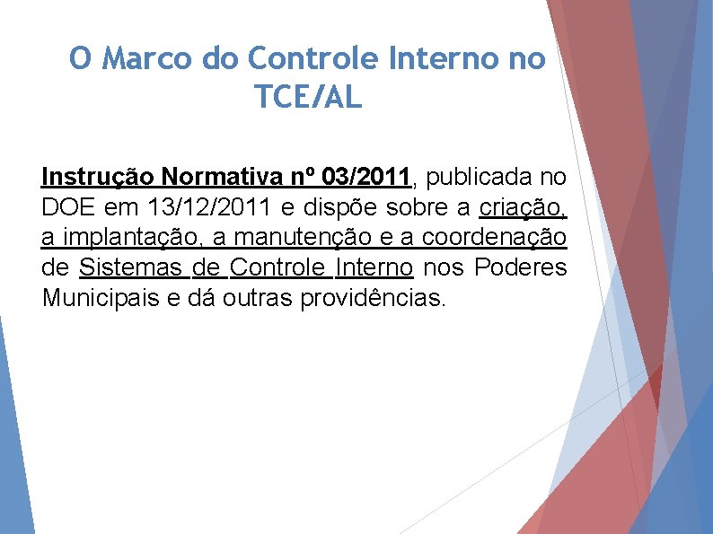 O Marco do Controle Interno no TCE/AL Instrução Normativa nº 03/2011, publicada no DOE