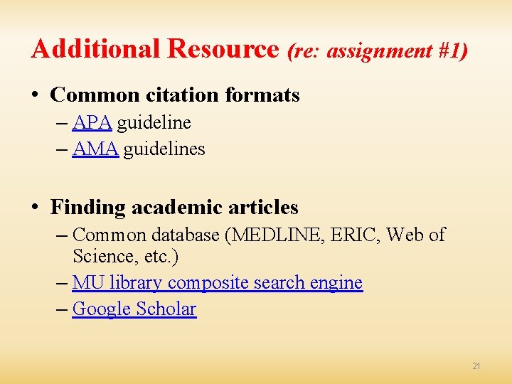 Additional Resource (re: assignment #1) • Common citation formats – APA guideline – AMA