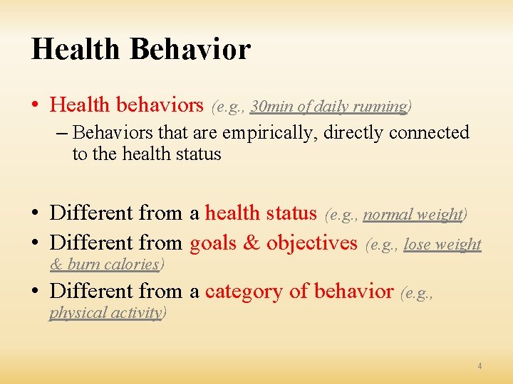 Health Behavior • Health behaviors (e. g. , 30 min of daily running) –