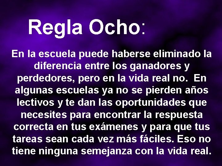 Regla Ocho: En la escuela puede haberse eliminado la diferencia entre los ganadores y