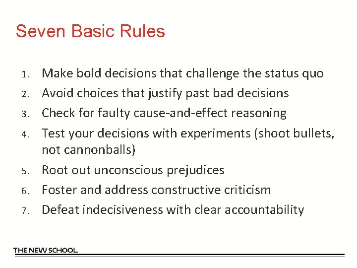 Seven Basic Rules 1. 2. 3. 4. 5. 6. 7. Make bold decisions that