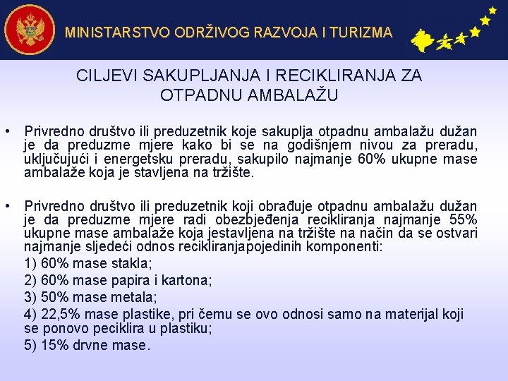 MINISTARSTVO ODRŽIVOG RAZVOJA I TURIZMA CILJEVI SAKUPLJANJA I RECIKLIRANJA ZA OTPADNU AMBALAŽU • Privredno