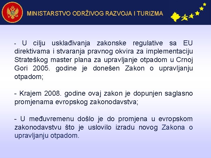 MINISTARSTVO ODRŽIVOG RAZVOJA I TURIZMA U cilju usklađivanja zakonske regulative sa EU direktivama i