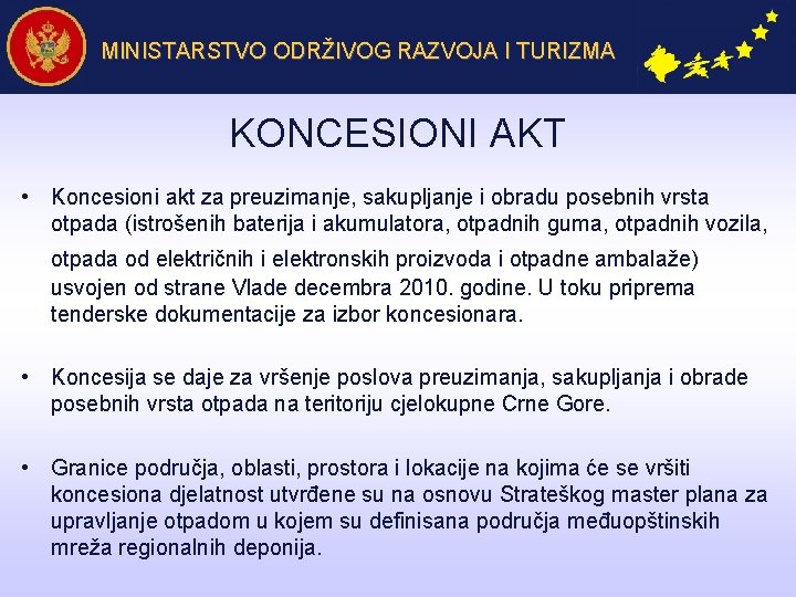 MINISTARSTVO ODRŽIVOG RAZVOJA I TURIZMA KONCESIONI AKT • Koncesioni akt za preuzimanje, sakupljanje i