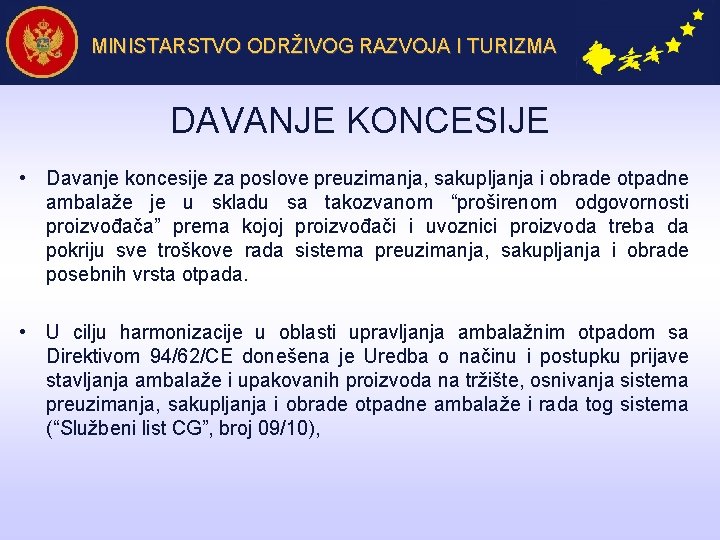 MINISTARSTVO ODRŽIVOG RAZVOJA I TURIZMA DAVANJE KONCESIJE • Davanje koncesije za poslove preuzimanja, sakupljanja