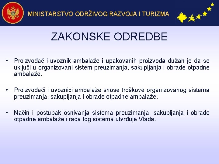 MINISTARSTVO ODRŽIVOG RAZVOJA I TURIZMA ZAKONSKE ODREDBE • Proizvođač i uvoznik ambalaže i upakovanih