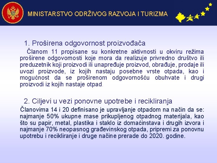 MINISTARSTVO ODRŽIVOG RAZVOJA I TURIZMA 1. Proširena odgovornost proizvođača Članom 11 propisane su konkretne