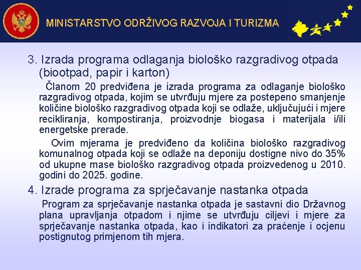 MINISTARSTVO ODRŽIVOG RAZVOJA I TURIZMA 3. Izrada programa odlaganja biološko razgradivog otpada (biootpad, papir