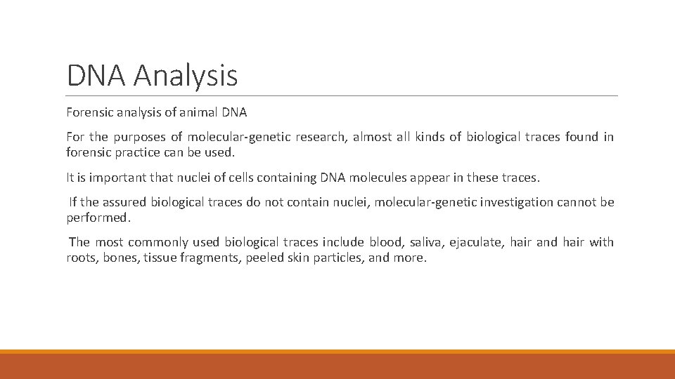 DNA Analysis Forensic analysis of animal DNA For the purposes of molecular-genetic research, almost
