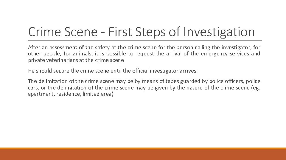 Crime Scene - First Steps of Investigation After an assessment of the safety at