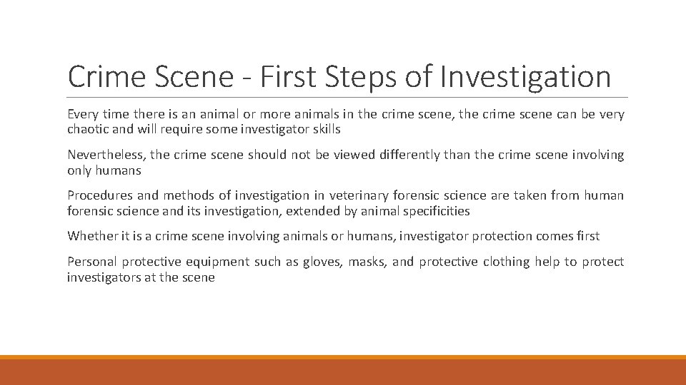 Crime Scene - First Steps of Investigation Every time there is an animal or