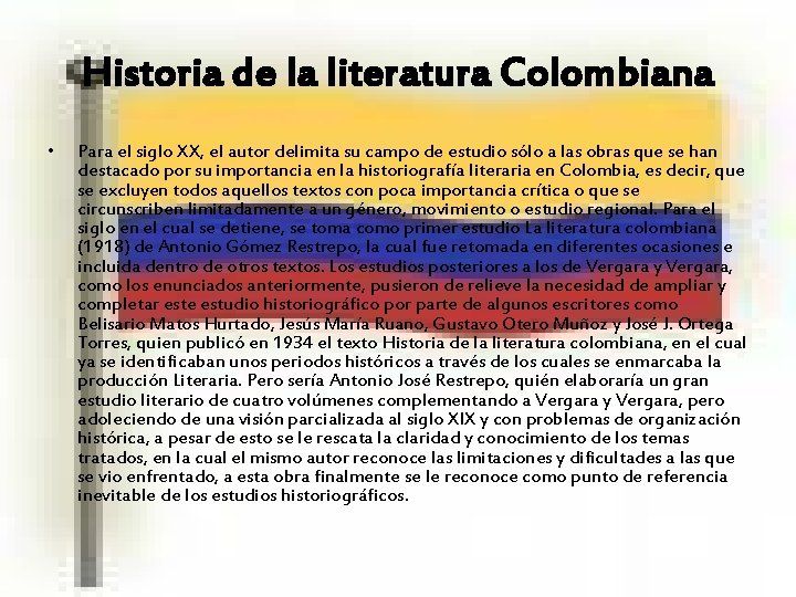 Historia de la literatura Colombiana • Para el siglo XX, el autor delimita su