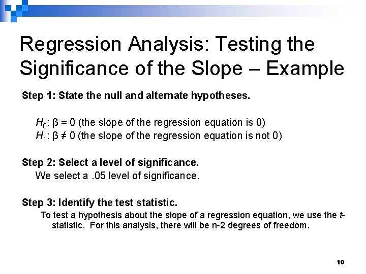 Regression Analysis: Testing the Significance of the Slope – Example Step 1: State the