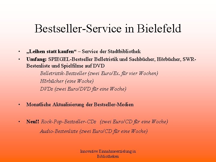 Bestseller-Service in Bielefeld • • „Leihen statt kaufen“ – Service der Stadtbibliothek Umfang: SPIEGEL-Bestseller