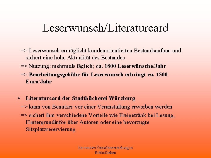 Leserwunsch/Literaturcard => Leserwunsch ermöglicht kundenorientierten Bestandsaufbau und sichert eine hohe Aktualität des Bestandes =>
