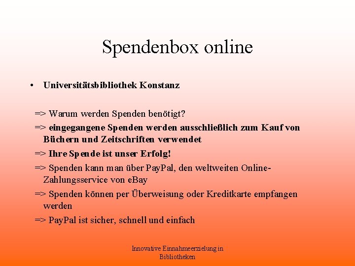 Spendenbox online • Universitätsbibliothek Konstanz => Warum werden Spenden benötigt? => eingegangene Spenden werden