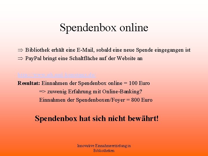 Spendenbox online Þ Bibliothek erhält eine E-Mail, sobald eine neue Spende eingegangen ist Þ