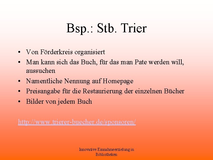 Bsp. : Stb. Trier • Von Förderkreis organisiert • Man kann sich das Buch,