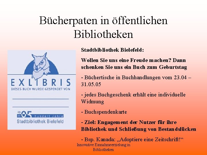 Bücherpaten in öffentlichen Bibliotheken Stadtbibliothek Bielefeld: Wollen Sie uns eine Freude machen? Dann schenken