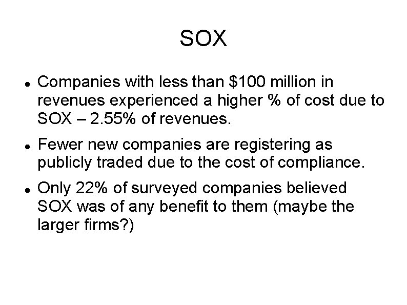 SOX Companies with less than $100 million in revenues experienced a higher % of