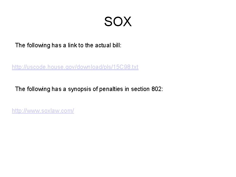 SOX The following has a link to the actual bill: http: //uscode. house. gov/download/pls/15