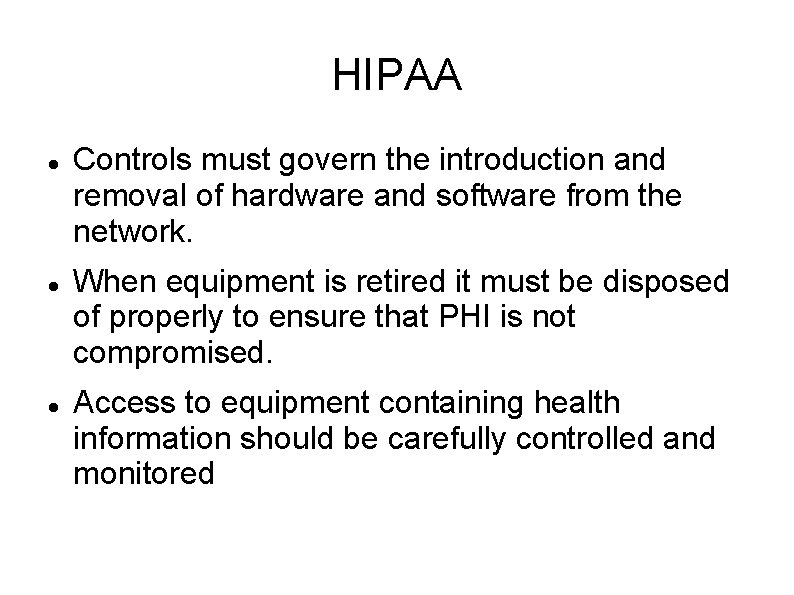 HIPAA Controls must govern the introduction and removal of hardware and software from the