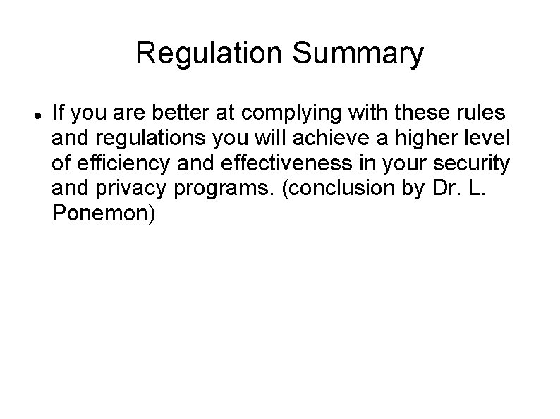 Regulation Summary If you are better at complying with these rules and regulations you