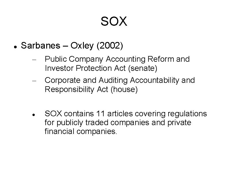 SOX Sarbanes – Oxley (2002) – Public Company Accounting Reform and Investor Protection Act