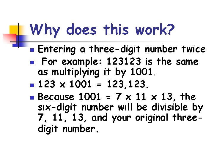 Why does this work? n n Entering a three-digit number twice For example: 123123