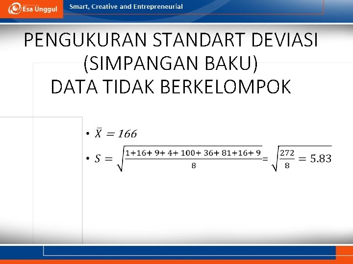 PENGUKURAN STANDART DEVIASI (SIMPANGAN BAKU) DATA TIDAK BERKELOMPOK • 