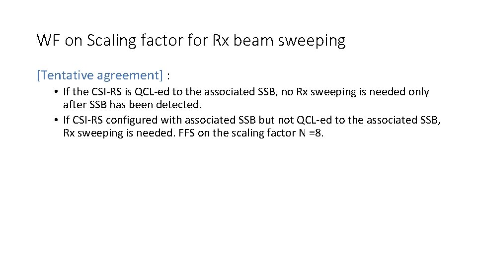 WF on Scaling factor for Rx beam sweeping [Tentative agreement] : • If the